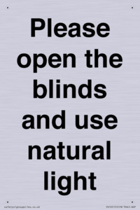 Please open the blinds and use natural light